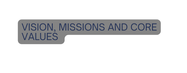 VISION MISSIONS AND CORE VALUES